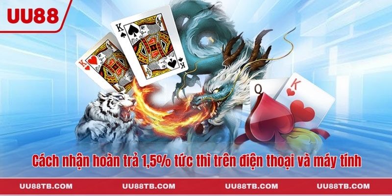 Cách nhận Hoàn trả 1.5% tức thì trên điện thoại và máy tính